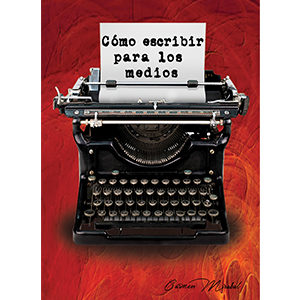 Como Escribir para los Medios